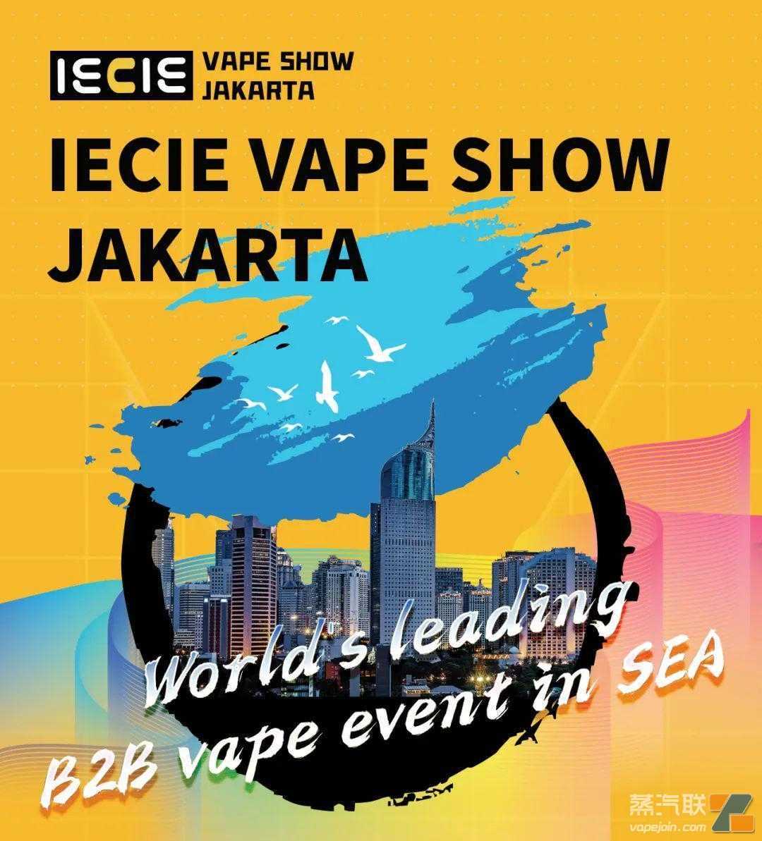 2023 IECIE电子烟展雅加达站，正式定档2023年8月3-5日！